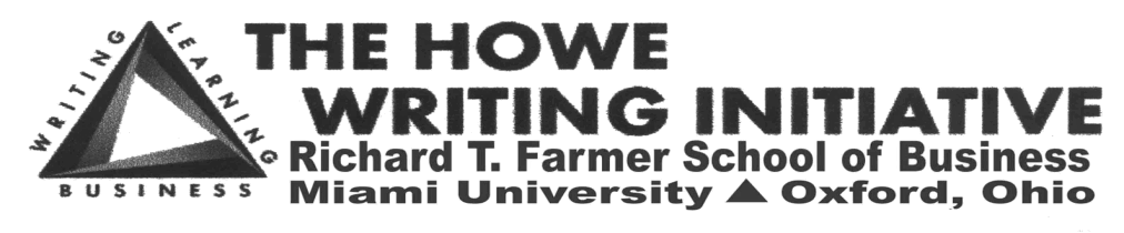 Triangular logo surrounded by the words 'Writing, Learning, Business' next to the words 'The Howe Writing Initiative, Richard T. Farmer School of Business, Miami University, Oxford, Ohio'