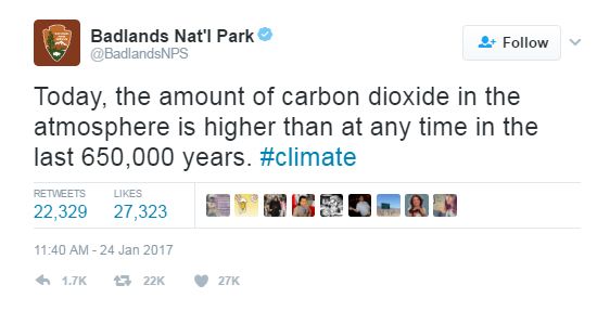 Tweet from @BadlandsNPS, 11:40 AM, 24 Jan 2017: 'Today, the amount of carbon dioxide in the atmosphere is higher than at any time in the last 650,000 years. #climate' Retweets: 22,379. Likes: 27,323.